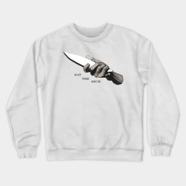 Eat the Rich Crewneck Sweatshirt by Freeport Mercantile